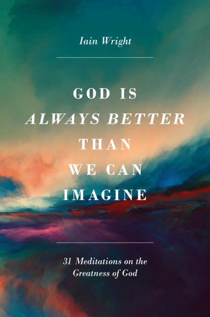 cover image for 'God is Always Better Than We Can Imagine' by Iain Wright