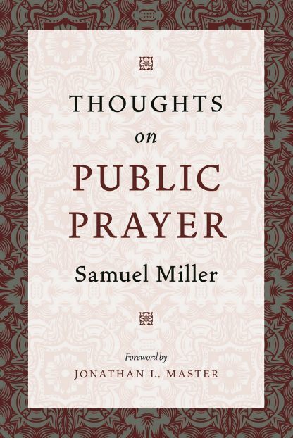 image of Thoughts on Public Prayer by Samuel Miller