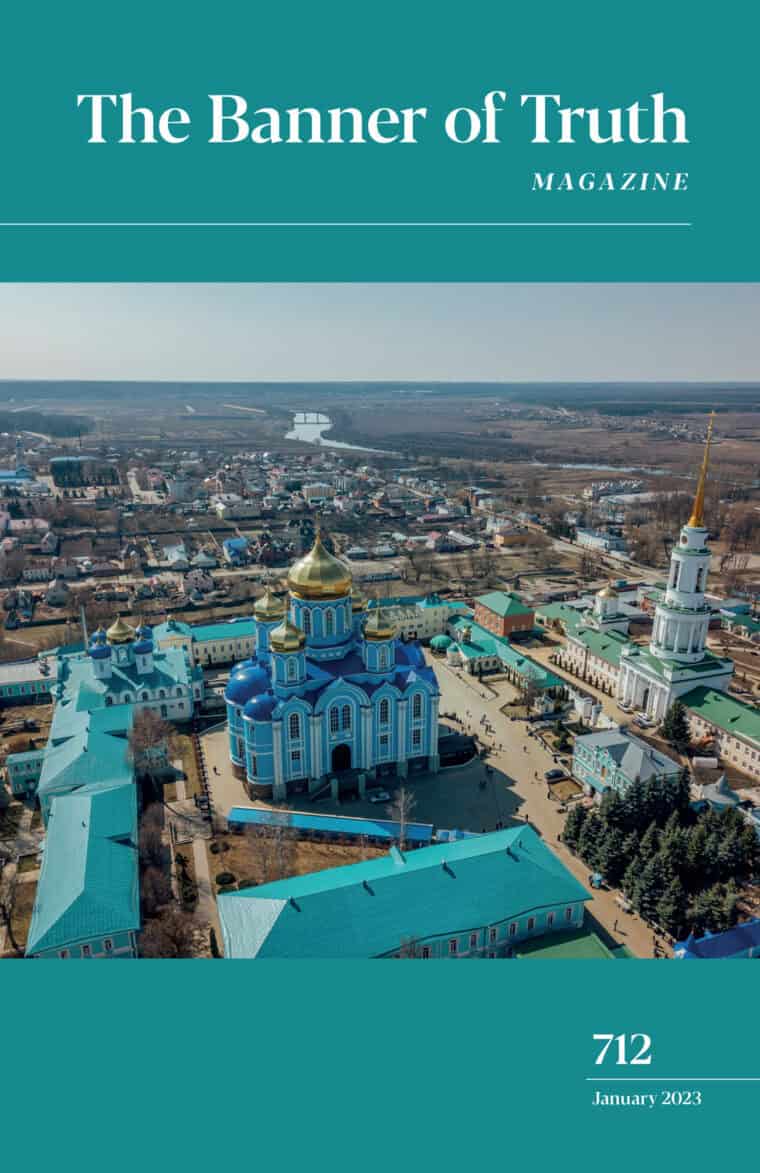 January 2023 Magazine – Banner of Truth USA