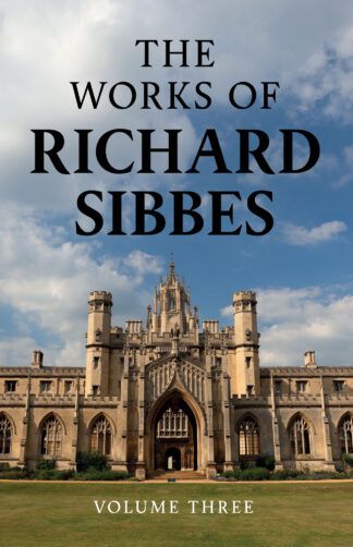 The Works of Richard Sibbes - Volume 3