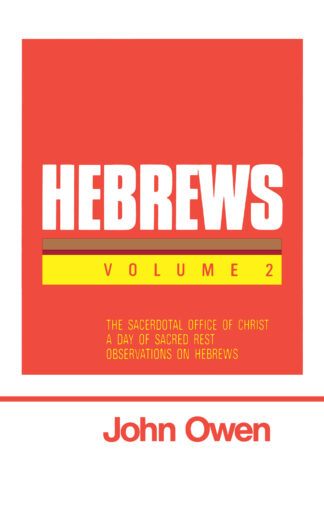 Hebrews Volume 2 by John Owen
