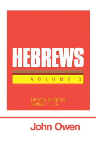 Hebrews Volume 3 by John Owen