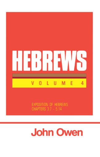 Hebrews Volume 4 by John Owen