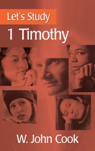 Let’s Study 1 Timothy by W. John Cook