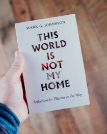 This World Is Not My Home by Mark Johnston