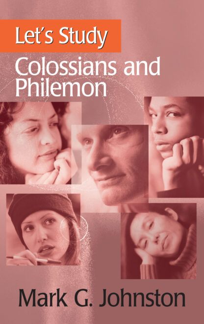 Let’s Study Colossians and Philemon by Mark Johnston