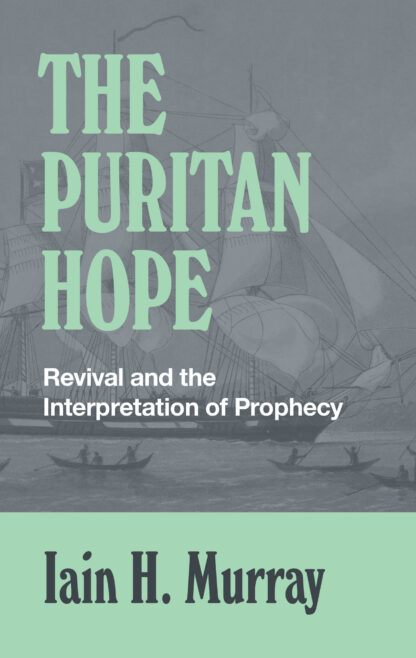 The Puritan Hope by Iain Murray