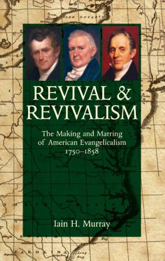 Revival and Revivalism by Iain Murray