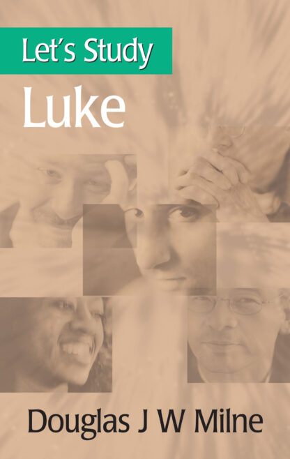 Let’s Study Luke by Douglas Milne