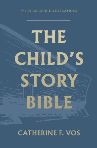 The Child's Story Bible by Catherine Vos