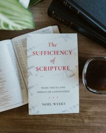 The Sufficiency of Scripture by Noel Weeks