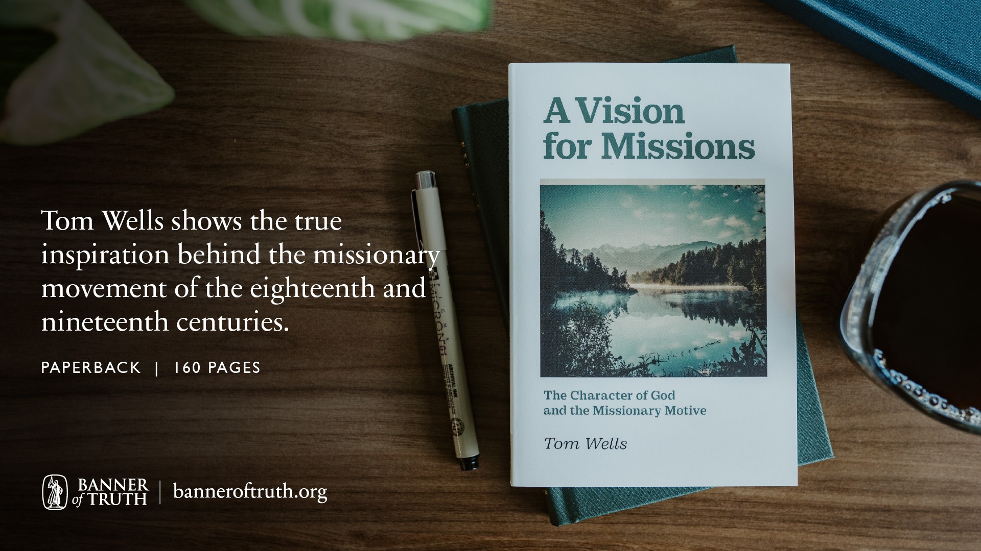 A Vision for Missions by Tom Wells | Banner of Truth USA