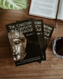The Christian in Complete Armour (Abridged) by William Gurnall