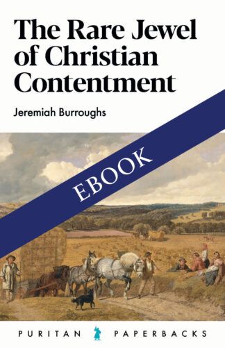 The Rare Jewel of Christian Contentment ebook by Jeremiah Burroughs