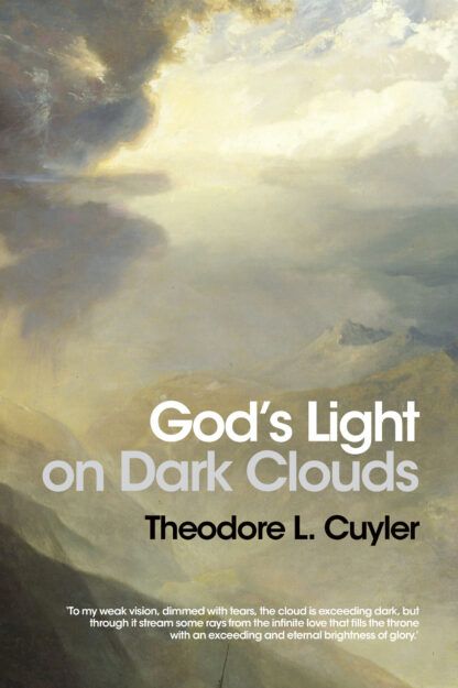 God's Light on Dark Clouds by Theodore L. Cuyler