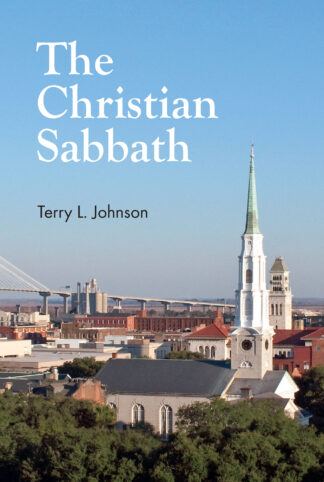 The Christian Sabbath by Terry Johnson