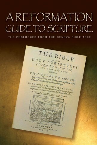 A Reformation Guide to Scripture