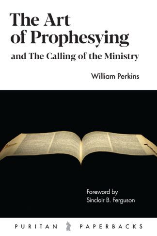 The Art of Prophesying by William Perkins