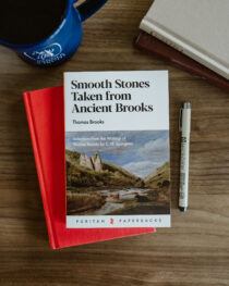 Smooth Stones Taken from Ancient Brooks by Thomas Brooks and Charles Spurgeon