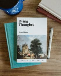 Dying Thoughts by Richard Baxter