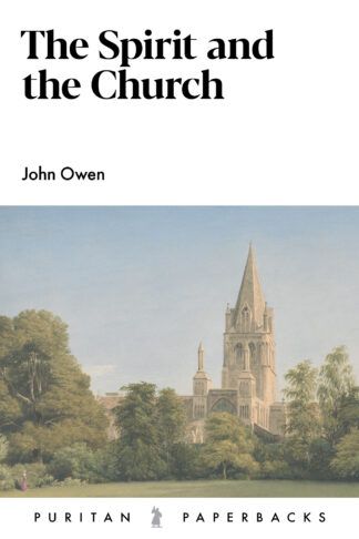 The Spirit and the Church by John Owen