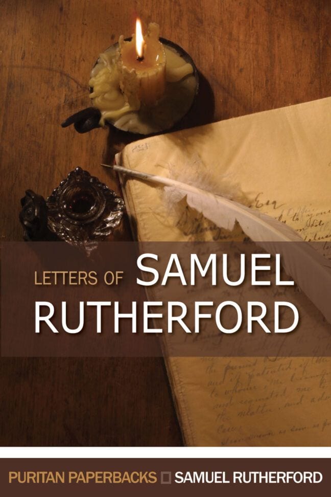 Letters of Samuel Rutherford by Samuel Rutherford | Banner of Truth USA