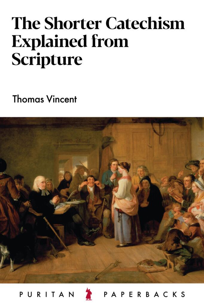 The Shorter Catechism Explained From Scripture By Thomas Vincent ...