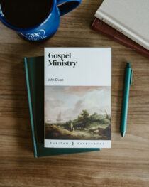 Gospel Ministry by John Owen