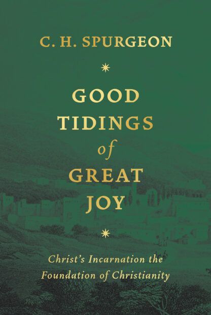 Good Tidings of Great Joy by Charles Spurgeon