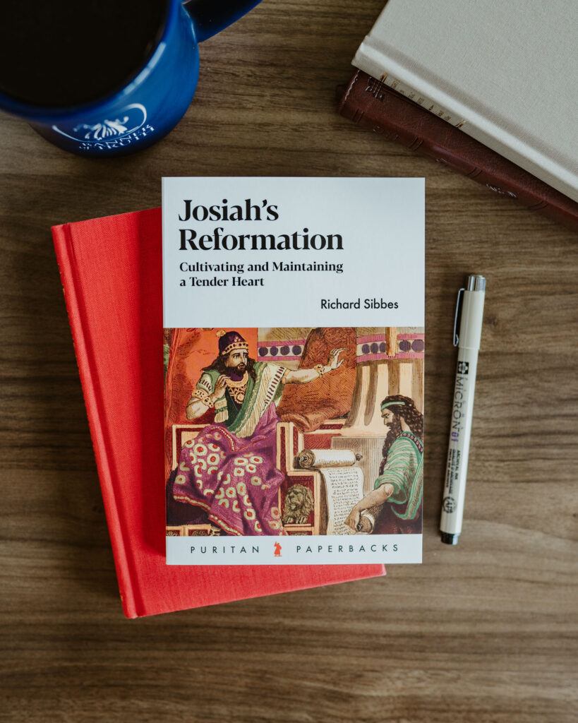 Josiah’s Reformation By Richard Sibbes | Banner Of Truth USA