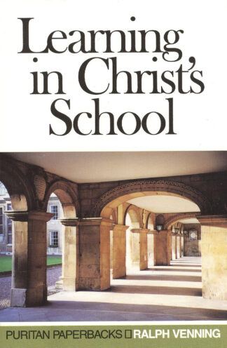 Learning in Christ's School by Ralph Venning