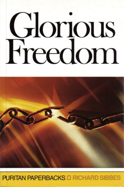 Glorious Freedom by Richard Sibbes