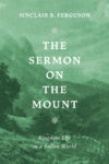 The Sermon on The Mount by Sinclair B. Ferguson | Banner of Truth USA