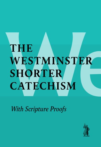 The Westminster Shorter Catechism Booklet