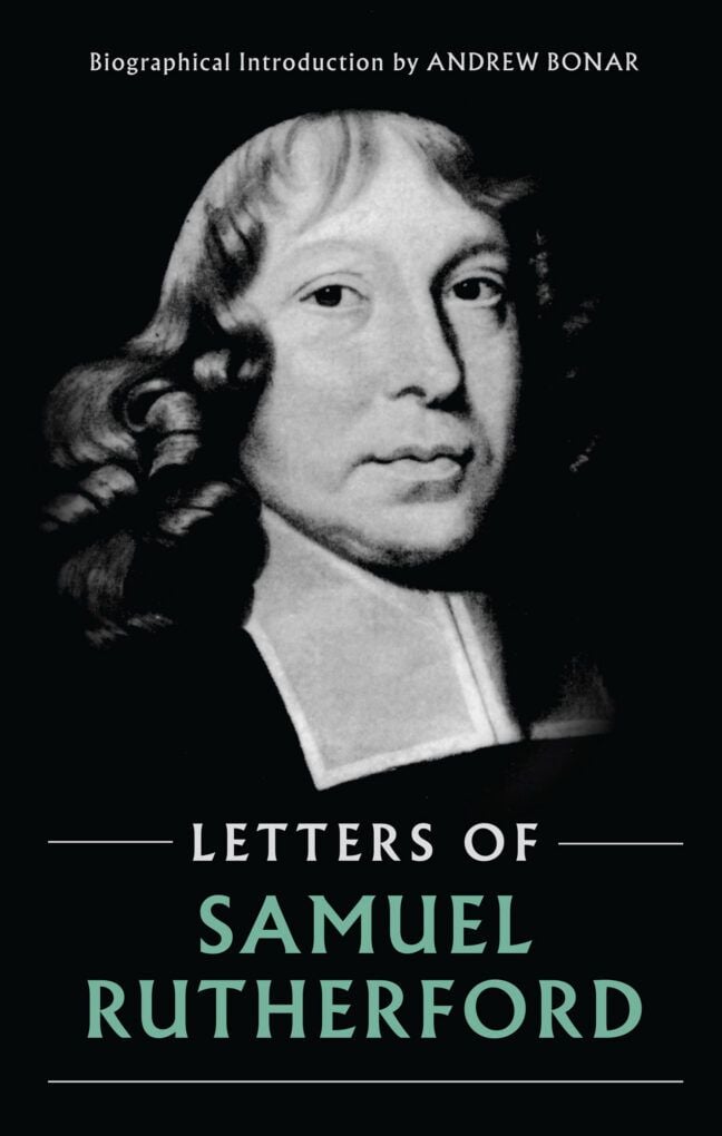 Letters of Samuel Rutherford by Samuel Rutherford | Banner of Truth USA