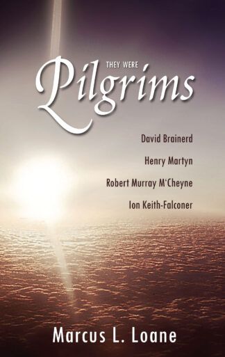 They Were Pilgrims by Marcus L. Loane