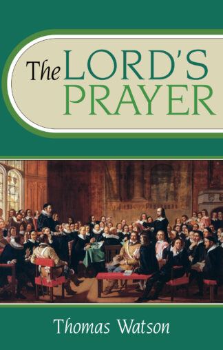 The Lord's Prayer by Thomas Watson - Paperback