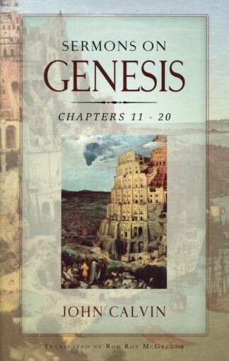 Sermons on Genesis 11-20 by John Calvin