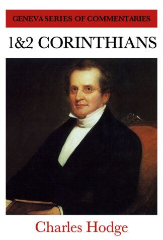 1 & 2 Corinthians Commentary by Charles Hodge