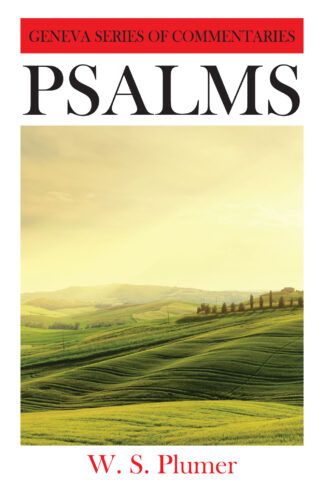 Psalms Commentary by William Plumer