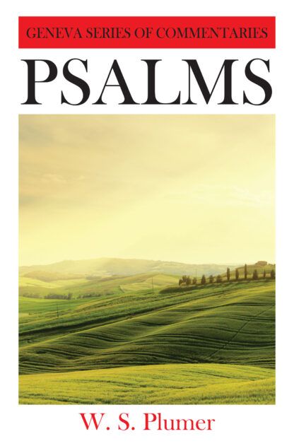 Psalms Commentary by William Plumer