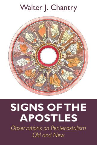 Signs of the Apostles by Walter Chantry