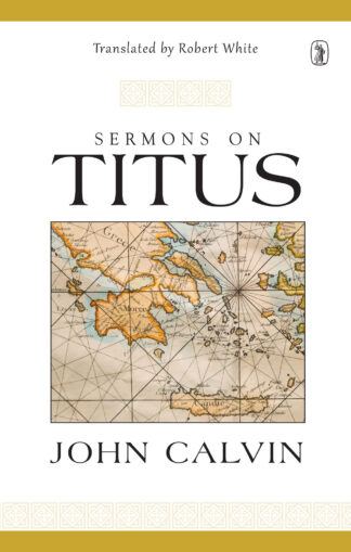 Sermons on Titus by John Calvin