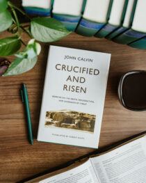 Crucified and Risen by John Calvin