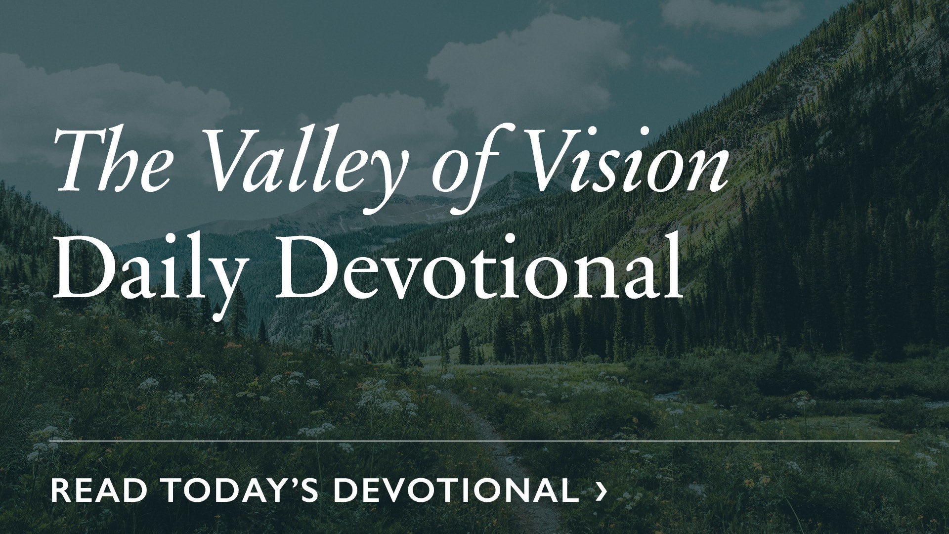 Valley of Vision Daily Devotional