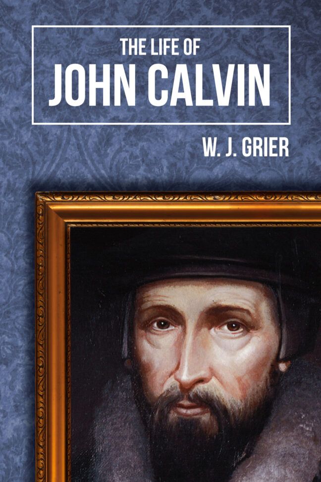 The Life Of John Calvin By W.J. Grier | Banner Of Truth USA