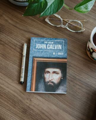 The Life Of John Calvin By W.J. Grier | Banner Of Truth USA