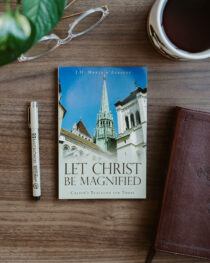 Let Christ be Magnified by J. H. Merle d'Aubigné