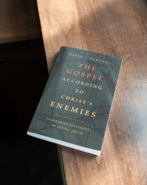 The Gospel According to Christ's Enemies by David Randall