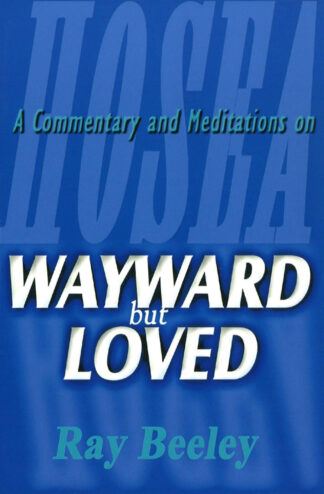 Wayward but Loved by Ray Beeley